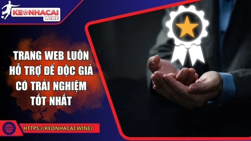 Trang web luôn hỗ trợ để độc giả có trải nghiệm tốt nhất